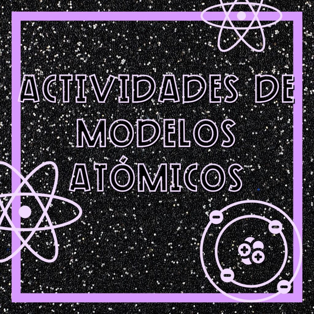 Si necesitas actividades de modelos atómicos para tu aula de física y química de secundaria, aquí tienes muchas ideas.